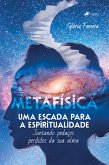 Metafísica uma Escada para a Espiritualidade (eBook, ePUB)