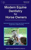 Modern Equine Dentistry for Horse Owners: Understand What You Need to Know to Get the Best Dental Care for Your Horse's Comfort and Safety (Equine Vet Today, #1) (eBook, ePUB)