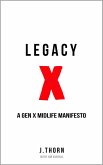 Legacy X: A Gen X Midlife Manifesto (eBook, ePUB) Legacy X: A Gen X Midlife Manifesto (eBook, ePUB)