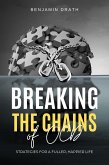Breaking the Chains of OCD: Strategies for a Fuller, Happier Life (eBook, ePUB)