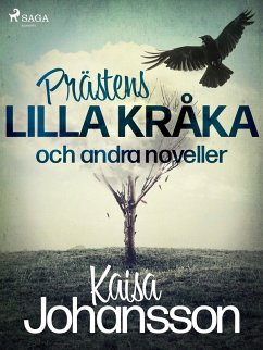 Prästens lilla kråka och andra noveller (eBook, ePUB) - Johansson, Kaisa