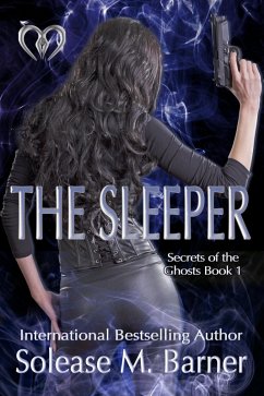 Secrets of The Ghosts -The Sleeper (The Secrets of the Ghosts Trilogy, #1) (eBook, ePUB) - Barner, Solease M