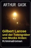 Gilbert Larose und der Totengräber von Monks Arden: Kriminalroman (eBook, ePUB)