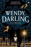 Wendy, Darling - Dunkles Nimmerland (eBook, ePUB)