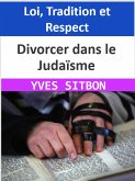 Divorcer dans le Judaïsme : Loi, Tradition et Respect (eBook, ePUB)