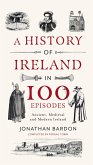 A History of Ireland in 100 Episodes (eBook, ePUB)