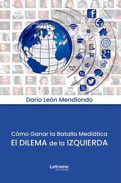 Cómo ganar la batalla mediática (eBook, ePUB) - León Mendiondo, Darío