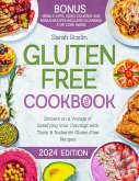 Gluten Free Cookbook: Embark on a Voyage of Satisfying Your Cravings with Tasty & Authentic Gluten-Free Recipes (eBook, ePUB)