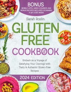 Gluten Free Cookbook: Embark on a Voyage of Satisfying Your Cravings with Tasty & Authentic Gluten-Free Recipes (eBook, ePUB) - Roslin, Sarah