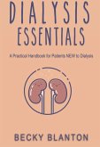 Dialysis Essentials: A Practical Handbook for Patients NEW to Dialysis (eBook, ePUB)