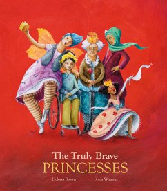 The Truly Brave Princesses (fixed-layout eBook, ePUB) - Brown, Dolores