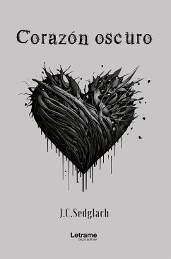 Corazón oscuro (eBook, ePUB) - Sedglach, J. C.