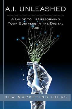 A Guide to Transforming Your Business in the Digital Age (AI Unleashed, #100) (eBook, ePUB) - Moyens, Naomi
