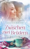 Zwischen zwei Brüdern (eBook, ePUB)