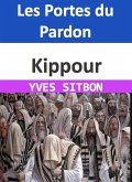 Kippour : Les Portes du Pardon (eBook, ePUB)