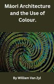 Maori Architecture and the Use of Colour. (eBook, ePUB)