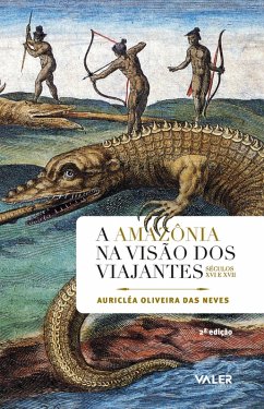 A Amazônia na visão dos viajantes (eBook, ePUB) - Neves, Auricléa Oliveira