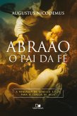 Abraão, o pai da fé (eBook, ePUB)