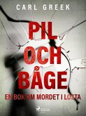 Pil och båge. En bok om mordet i Losta (eBook, ePUB)