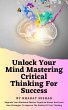 Unlock Your Mind Mastering Critical... - Bild 1