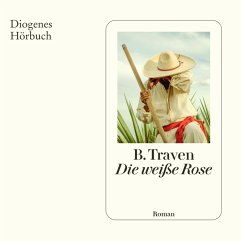 Die weiße Rose (MP3-Download) - Traven, B.; Brandt, Jan