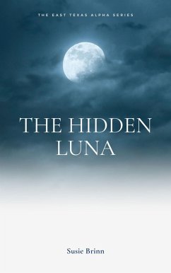 Cover The Hidden Luna (East Texas Alpha's, #1) (eBook, ePUB)