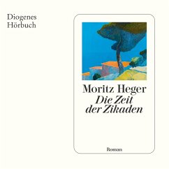 Die Zeit der Zikaden (MP3-Download) - Heger, Moritz