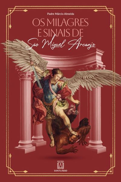 Os milagres e sinais de São Miguel Arcanjo (eBook, ePUB)