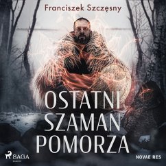 Ostatni szaman Pomorza (MP3-Download) - Szczęsny, Franciszek