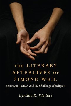 The Literary Afterlives of Simone Weil (eBook, ePUB) - Wallace, Cynthia R.
