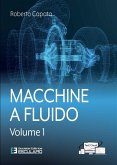 Macchine a Fluido - Vol.1 (eBook, ePUB) Macchine a Fluido - Vol.1 (eBook, ePUB)