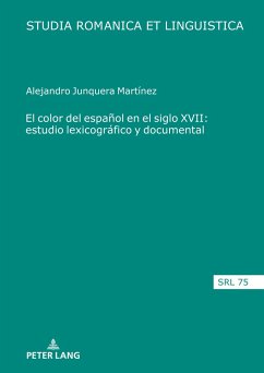 El color del español en el siglo XVII: estudio lexicográfico y documental - Junquera Martínez, Alejandro