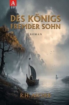 Des Königs fremder Sohn - Ascher, Reinhard Heinrich