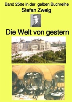 Die Welt von gestern - Band 250e in der gelben Buchreihe - bei Jürgen Ruszkowski - Zweig , Stefan