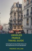 Unveiled France Travel Guide (eBook, ePUB)