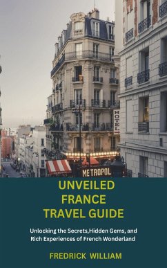 Cover Unveiled France Travel Guide (eBook, ePUB)