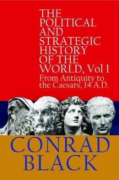 The Political and Strategic History of the World, Vol I (eBook, ePUB) - Black, Conrad