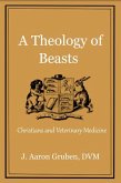 A Theology of Beasts (eBook, ePUB) A Theology of Beasts (eBook, ePUB)