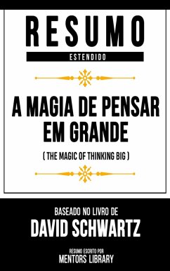 Resumo Estendido - A Magia De Pensar Em Grande (eBook, ePUB) - Library, Mentors