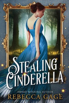 Stealing Cinderella (The Lyonelle Chronicles, #1) (eBook, ePUB) - Gage, Rebecca