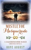 Mistletoe Masquerade (Sagebrush Dude Ranch, #1) (eBook, ePUB)