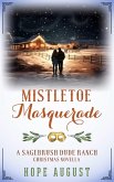 Mistletoe Masquerade (Sagebrush Dude Ranch, #1) (eBook, ePUB) Mistletoe Masquerade (Sagebrush Dude Ranch, #1) (eBook, ePUB)