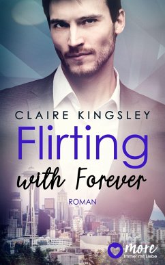 Flirting with Forever (eBook, ePUB) - Kingsley, Claire