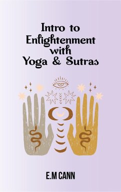 Intro to Enlightenment with Yoga & Sutras (eBook, ePUB) - Cann, E. M