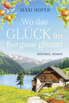 Wo das Glück im Bergsee glitzert (eBook, ePUB) - Hofer, Maxi