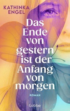 Das Ende von gestern ist der Anfang von morgen (eBook, ePUB) - Engel, Kathinka