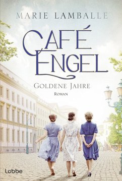 Goldene Jahre / Café Engel Bd.5 (eBook, ePUB) - Lamballe, Marie