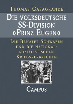 Die volksdeutsche SS-Division Prinz Eugen (eBook, PDF) - Casagrande, Thomas