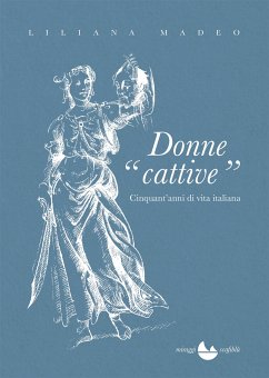 Donne “cattive” (eBook, ePUB) - Madeo, Liliana