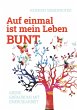 Auf einmal ist mein Leben bunt (eBook,... - Bild 1